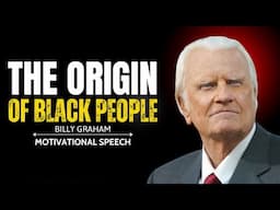 The Origin of Humanity and God’s Divine Plan | Billy Graham Motivational Speech