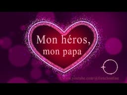 Apprenez le Français avec les Paroles : Mon héros, mon papa.| Learn French with Lyrics #frenchsong