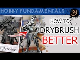 HOW TO DRYBRUSH BETTER: A Step-By-Step Guide