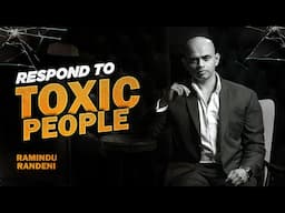 How to handle toxic people?