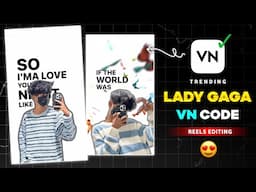 Lady Gaga New Instagram Trending Reels Editing VN Code | If the World was Ending Song VN Template