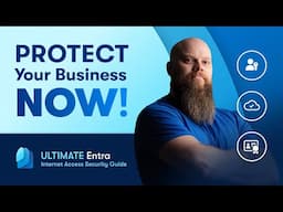 Ultimate Entra Internet Access Guide; Protect Your Business NOW!