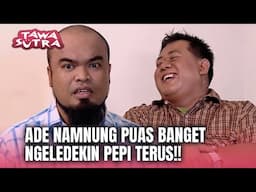 Budi Anduk Selalu Bikin Pepi Kesel! | Tawa Sutra Eps 155 (1/2)