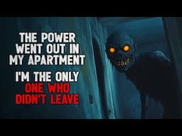 "The Power Went Out in My Apartment Complex. I’m the Only One Who Didn’t Leave" Creepypasta