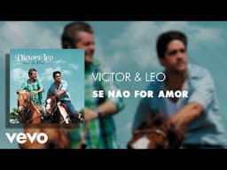 Victor & Leo - Se Não For Amor (Áudio Oficial)