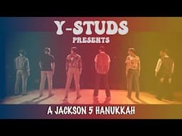 Y-Studs - A Jackson 5 Hanukkah [Official Video]