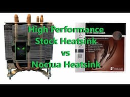 Precision T3620 High Performance Stock Heatsink vs Noctua NH-D9L Heatsink