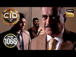 क्या किसी क़रीब ने दिया ACP, Daya और Abhijeet को धोखा? | CID | Full Episode - 1066