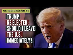 TRUMP RE-ELECTED: SHOULD I LEAVE THE U.S. IMMEDIATELY?