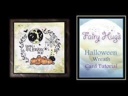 Fairy Hugs - Halloween Wreath Card Tutorial