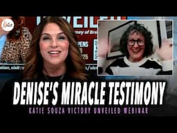 Denise's Miracle Testimony! // Katie Souza Victory Unveiled Webinar Clip