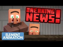 VILLAGER NEWS: BREAKING NEWS! (Minecraft Animation)