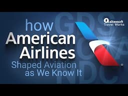 How American Airlines Shaped Aviation as We Know It: GDS, OTA, NDC