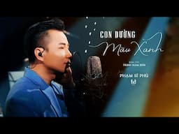 STUDIO LIVE SESSION #5 | CON ĐƯỜNG MÀU XANH - PHẠM SĨ PHÚ