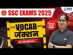 Vocabs for All SSC Exams 2025 | Most Important Daily Vocab | Class 2 | English by Juhi Mam | KGS SSC