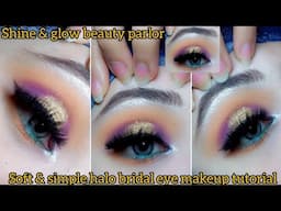 Soft simple halo eye makeup tutorial step by step | glamorous valima bridal eye makeup |shine&glow