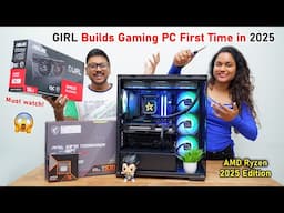 Gamer GIRL Builds a Gaming PC First Time in 2025... This was fun 😂