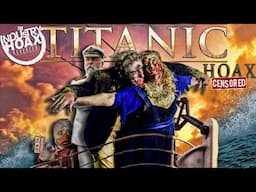 THE TITANIC HOAX DOCUMENTARY -  (censored) ©