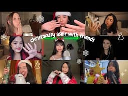 A Christmassy ASMR with friends 💖