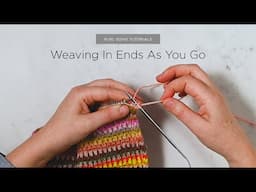 Weaving In Ends As You Go | Purl Soho