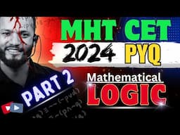 MHT CET 2024 QUESTION WITH SOLUTION🔥Mathematical logic Pyq 2024 Part 2  #mathsworld #mhtcet2025