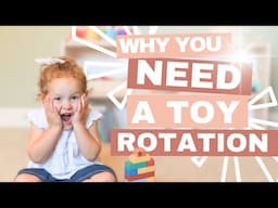 DECLUTTER Your Playroom with TOY ROTATION: Benefits for your Child's Development  | The Carnahan Fam