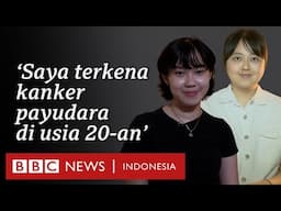 Kisah dua perempuan muda penyintas kanker payudara - BBC News Indonesia