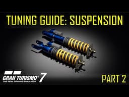 How to Tune SUSPENSION | Part 2: Camber, Toe, and Roll Bars | Gran Turismo 7 Tuning Guide