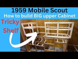 EP412  How to make Giant kitchen upper cabinets 1959 Mobile Scout vintage camper