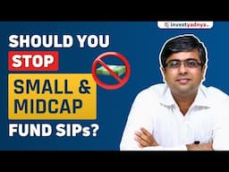 Should You Stop your Small & Midcap Fund SIPs? Parimal Ade