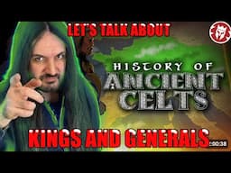 Is KINGS AND GENERALS History of the Ancient CELTS Historically Correct?