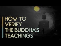 The Buddha’s Words: Can We Verify Them?