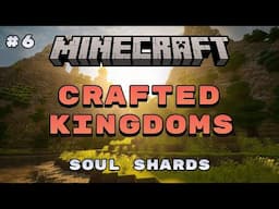 Minecraft: Crafted Kingdoms Tutorial - Soul Shards (#6)