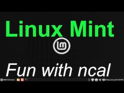 Linux Mint - Fun with ncal the calendar.