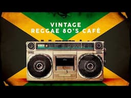 Vintage Reggae 80's Café - Best Covers Of Popular Songs