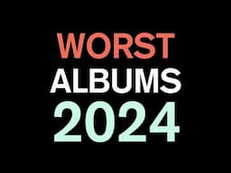 Top 20 Worst Albums of 2024