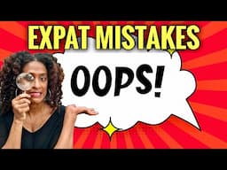 Don’t Make These 16 MISTAKES That New Expats Make! The 2025 Edition!