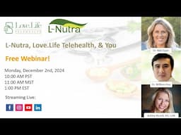 L-Nutra, Love.Life Telehealth, and You!