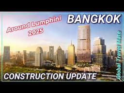 Bangkok Lumphini Mega Constructions Update 2025 🇹🇭 Thailand