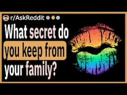 What secret do you keep from your family?