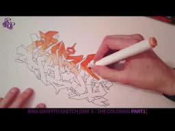 Raw Graffiti Sketch [Day 3 - The Coloring PART1]