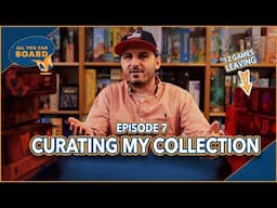 Curating My Collection (Ep. 7) | 12 Games Leaving (& It Feels Good to Be Back)