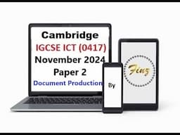 IGCSE ICT (0417) November 2024 Paper 2 - Document Production