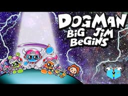 Everything, Everywhere becomes cute! OH NO! - Dog Man Big Jim Begins - PART 4