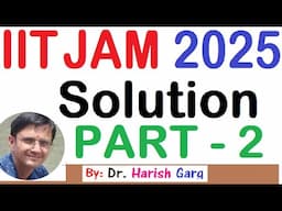 IIT JAM 2025 Solution | Part 2 | Mathematics Solution