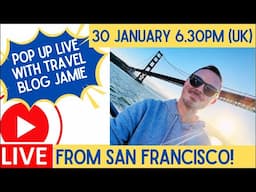 Pop Up LIVE from San Francisco with Travel Blog Jamie