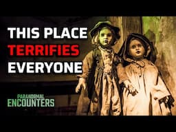 This Haunted Place Terrifies Everyone Who Enters | Paranormal Encounters