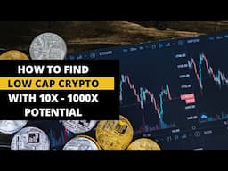 How To Find Low Cap Crypto Coins With 10x - 1000x Potential