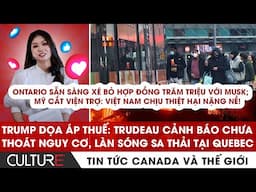 🔴Canada quyết không nhượng bộ Trump; Ca sĩ Trang Đài: 'Tôi không ăn cắp' | TIN CANADA TG SÁNG 7.2