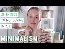 25 Things I'm Not Buying in 2025 | Minimalism & Saving Money